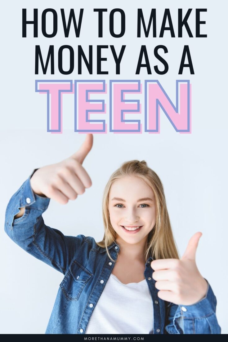 Cool Ways for Teens to Make Money - More Than A Mummy
